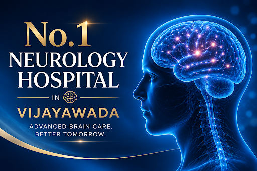 Which Is the No.1 Neurology Hospital in Vijayawada?